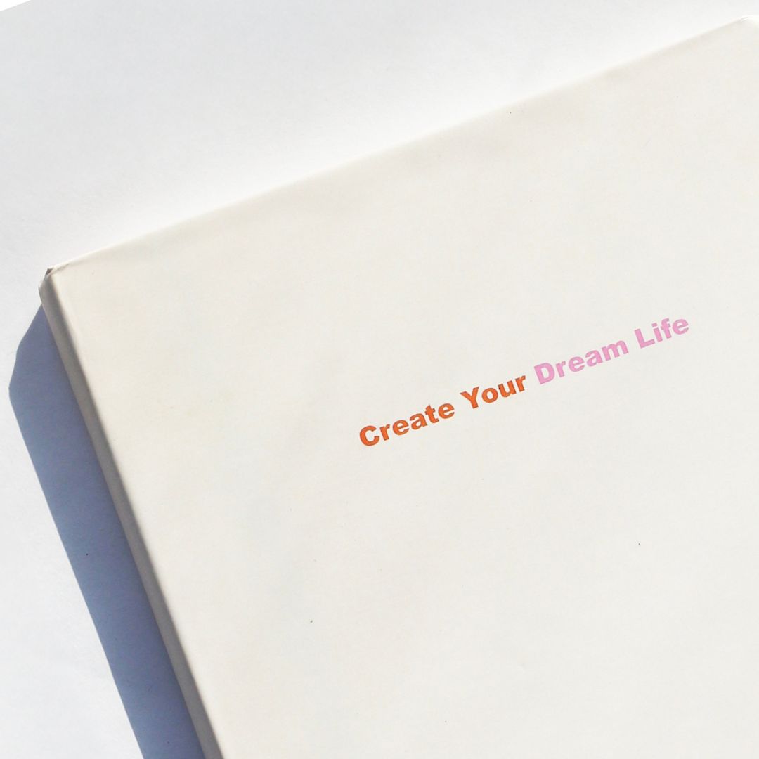 Create Your Dream Life  (Hardcover)