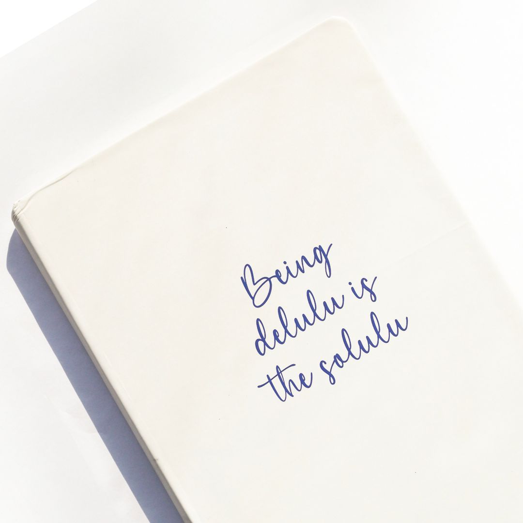 Being Delulu is the Solulu  (Hardcover / Softcover)