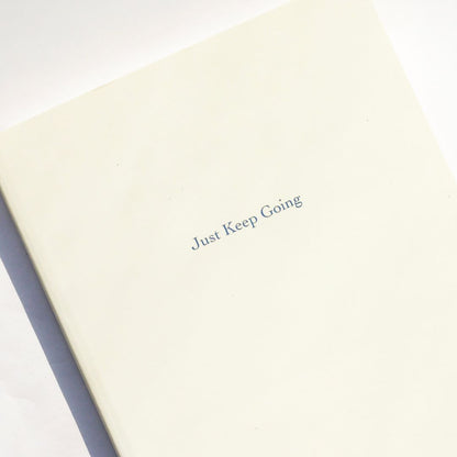 Just Keep Going  (Softcover)