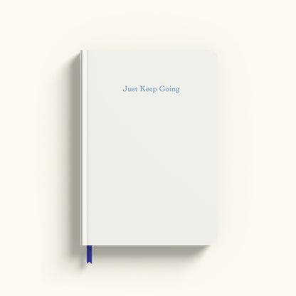Just Keep Going  (Softcover)