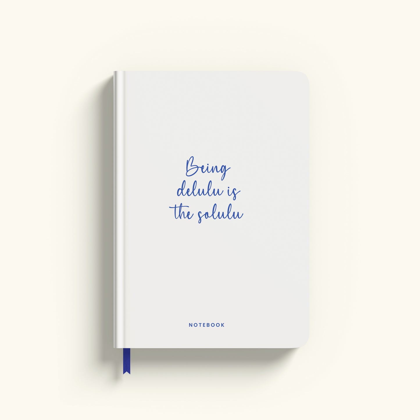 Being Delulu is the Solulu  (Hardcover / Softcover)